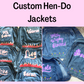 Custom Hen-Do Jacket, Bachelorette Jacket
